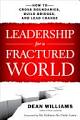 LEADERSHIP FOR A FRACTURED WOR