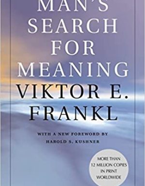 MAN’S SEARCH FOR MEANING NEW ED