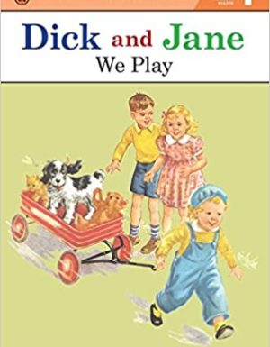 DICK AND JANE: WE PLAY