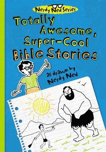 TOTALLY AWESOME SUPER COOL BIBLE STORIES