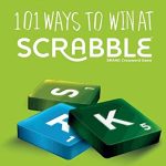 101 WAYS TO WIN AT SCRABBLE