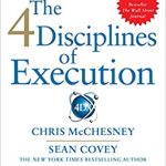4 Disciplines of Execution: Getting Strategy Done