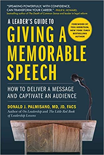 A Leader’s Guide to Giving a Memorable Speech: How to Deliver a Message and Captivate an Audience