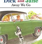 DICK AND JANE: AWAY WE GO