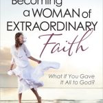 BECOMING A WOMAN OF EXTRAORDINA