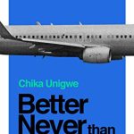 BETTER NEVER THAN LATE