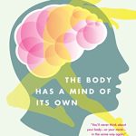 BODY HAS A MIND OF ITS OWN