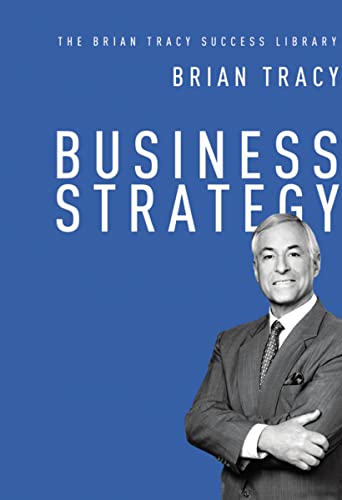 BUSINESS STRATEGY BY BRIAN TRAC