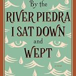 BY THE RIVER PIEDRA I SAT DOWN AND WEPT PAULO COELHO