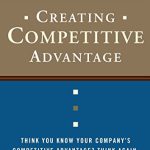 CREATING COMPETITIVE ADVANTAGE
