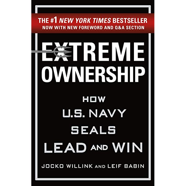 Extreme Ownership (How U.S. Nav