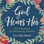 GOD HEARS HER 365 DEVOTIONS FOR WOMEN BY WOMEN