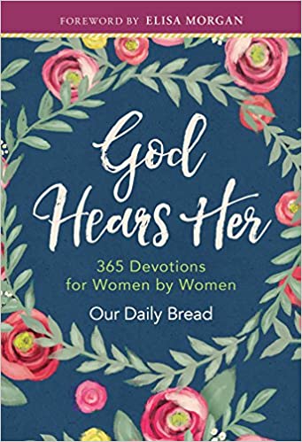 GOD HEARS HER 365 DEVOTIONS FOR WOMEN BY WOMEN