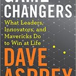 GAME CHANGERS....WHAT LEADERS