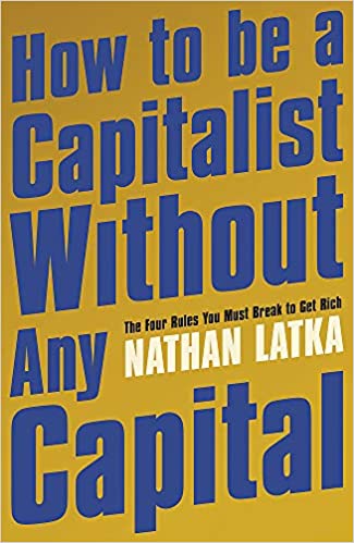 HOW TO BE A CAPITALIST WITHOUT ANY CAPITAL