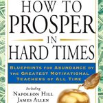 HOW TO PROSPER IN HARD TIMES