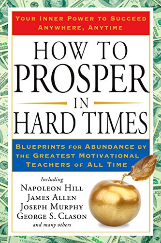 HOW TO PROSPER IN HARD TIMES