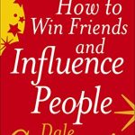 HOW TO WIN FRIENDS AND INFLUENCE PEOPLE