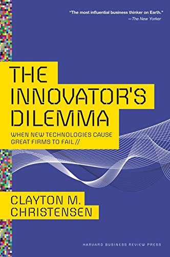 Innovator’s Dilemma: When New