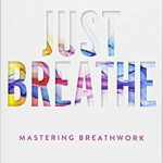 Just Breathe: Mastering Breathwork