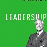LEADERSHIP BY BRAIN TRACY