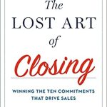 LOST ART OF CLOSING, THE