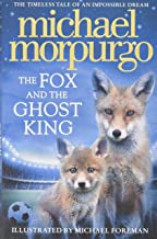 MICHAEL MORPURGO THE FOX AND THE GHOST KING