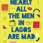 NEARLY ALL THE MEN IN LAGOS ARE MAD