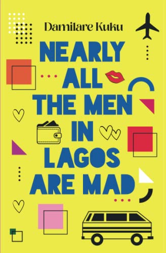 NEARLY ALL THE MEN IN LAGOS ARE MAD