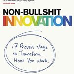NON-BULLSHIT INNOVATION