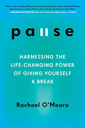 PAUSE HARNESSING THE LIFE CHANG
