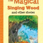 POPULAR REWARDS THE MAGICAL SINGING WOOD