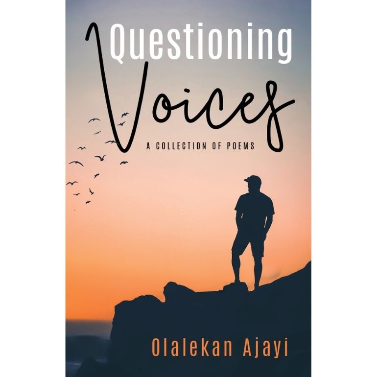 QUESTIONING VOICES (A COLLECTION OF POEMS)
