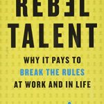 REBEL TALENT WHY IT PAYS HC