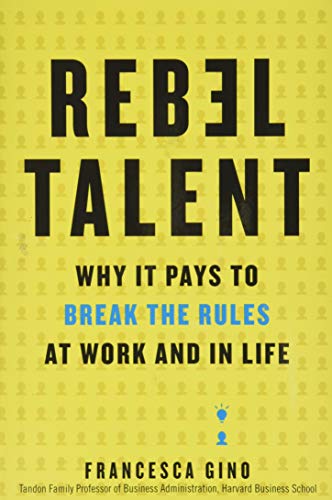 REBEL TALENT WHY IT PAYS HC