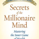 SECRETS OF THE MILLIONAIRE MIND