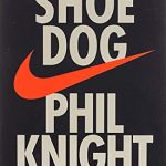 SHOE DOG(ADULT:  by Phil Knight