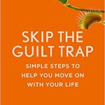 SKIP THE GUILT TRAP