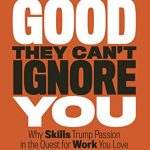 SO GOOD THEY CANT IGNORE YOU