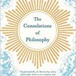THE CONSOLATIONS OF PHILOSOPHY