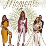 THE MAGIC OF MOMENTS