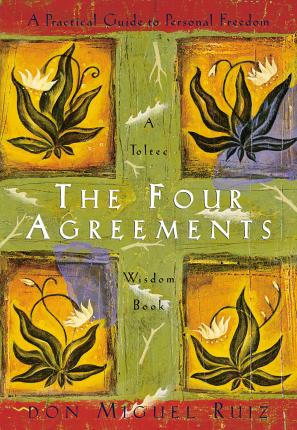 THE FOUR AGREEMENT