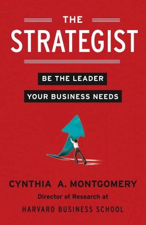 THE STRATEGIST: Be the Leader Your Business Needs
