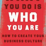 WHAT YOU DO IS WHO YOU ARE
