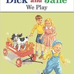 DICK AND JANE: WE PLAY