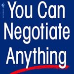 YOU CAN NEGOTIATE ANYTHING