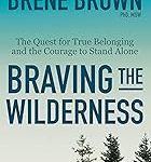 BRAVING THE WILDERNESS