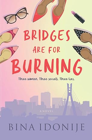 BRIDGES ARE FOR BURNING