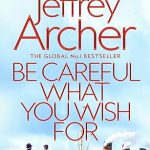 Be Careful What You Wish For Archer, Jeffrey