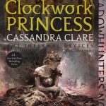 CASSANDRA CLEAR: Clockwork Princess
